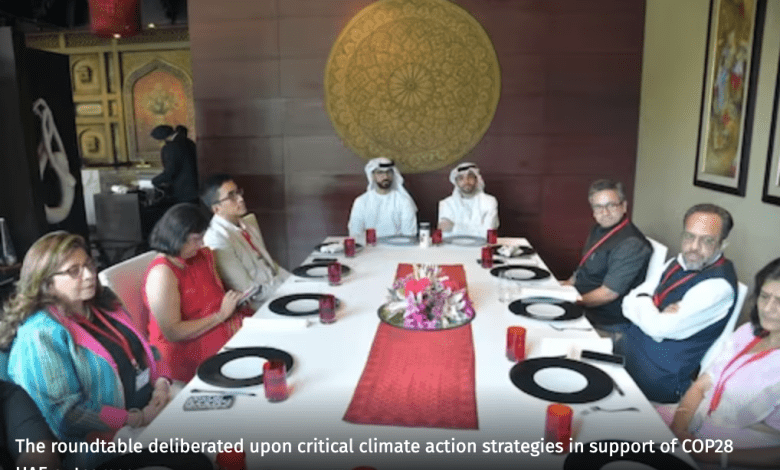 The roundtable deliberated upon critical climate action strategies in support of COP28 UAE outcomes.